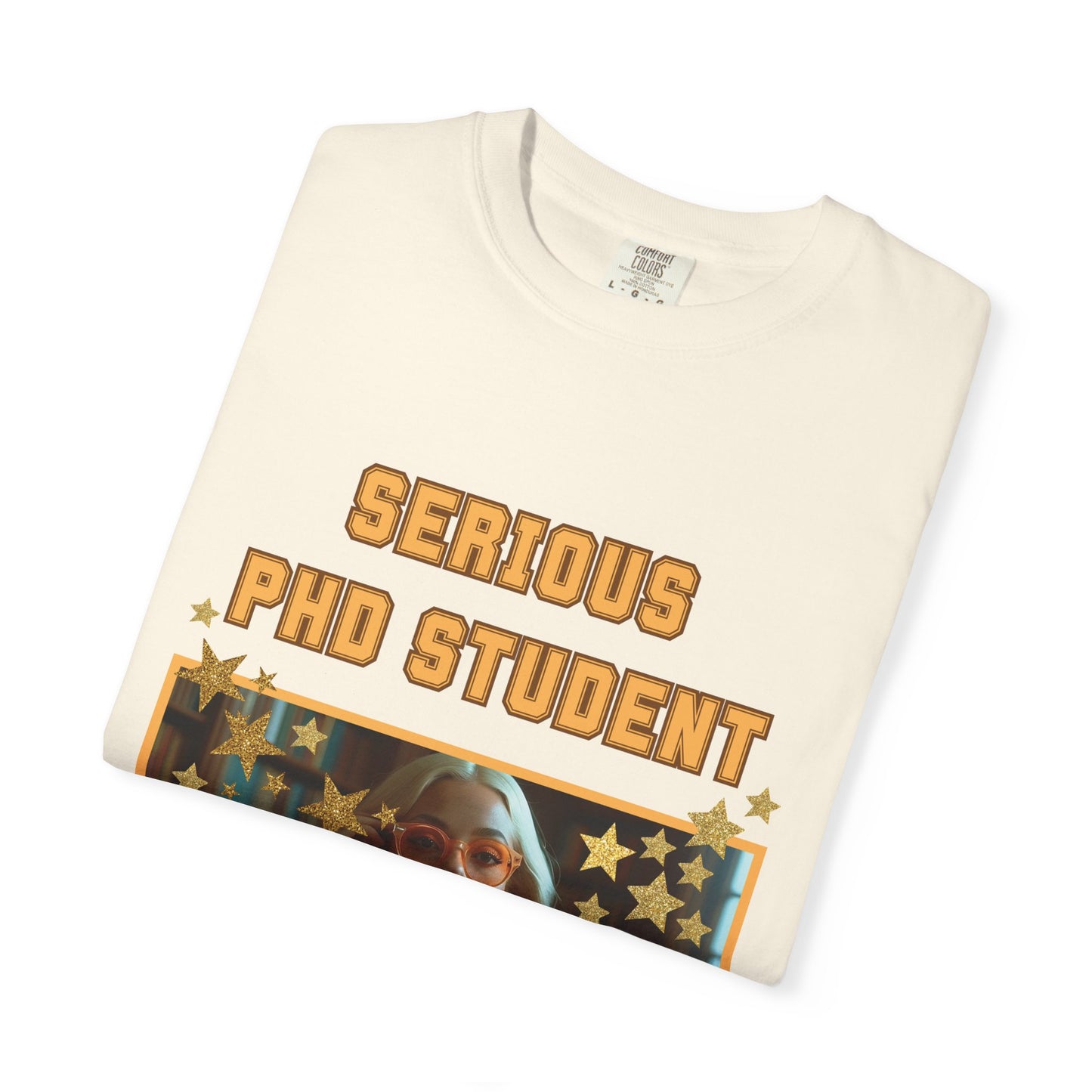 Serious Phd Student Looking The Part T-shirt