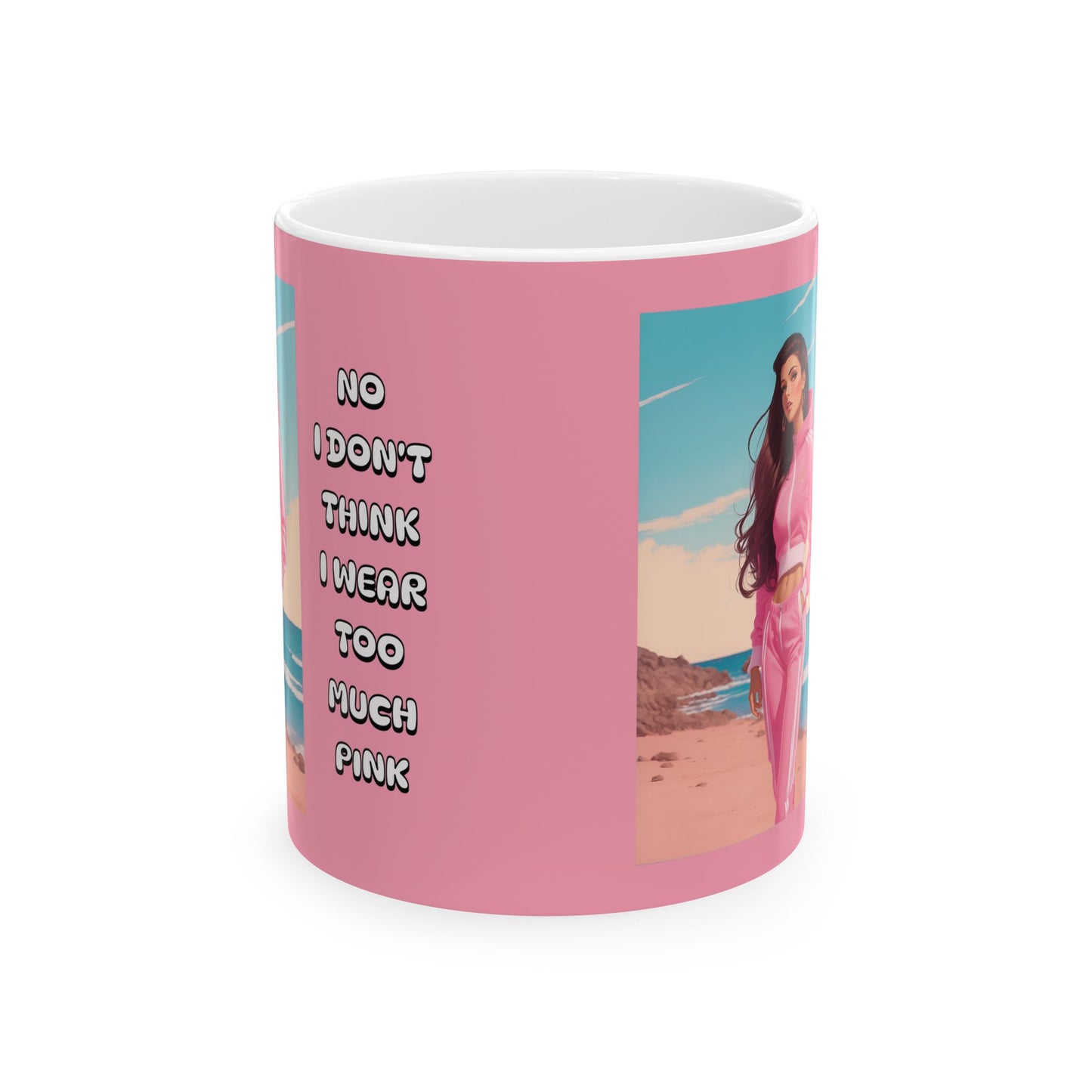 "No I Don't Think I Wear Too Much Pink" Mug