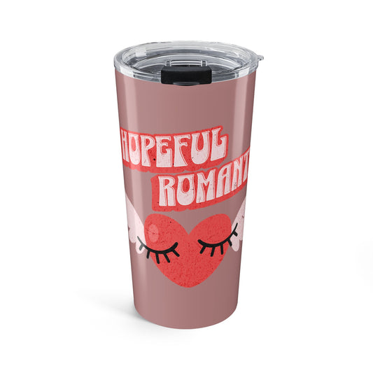 Hopeful Romantic Tumbler