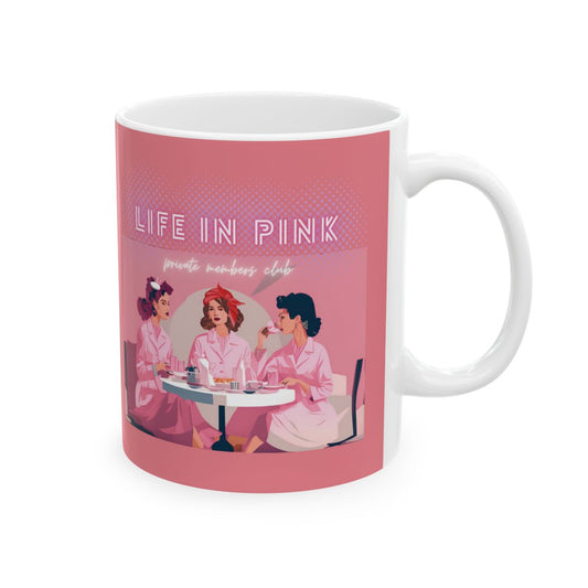 Pink Mug with 'Life in Pink' text  in neon pink, under it says "private members club" featuring women dressed in head to toe pink.