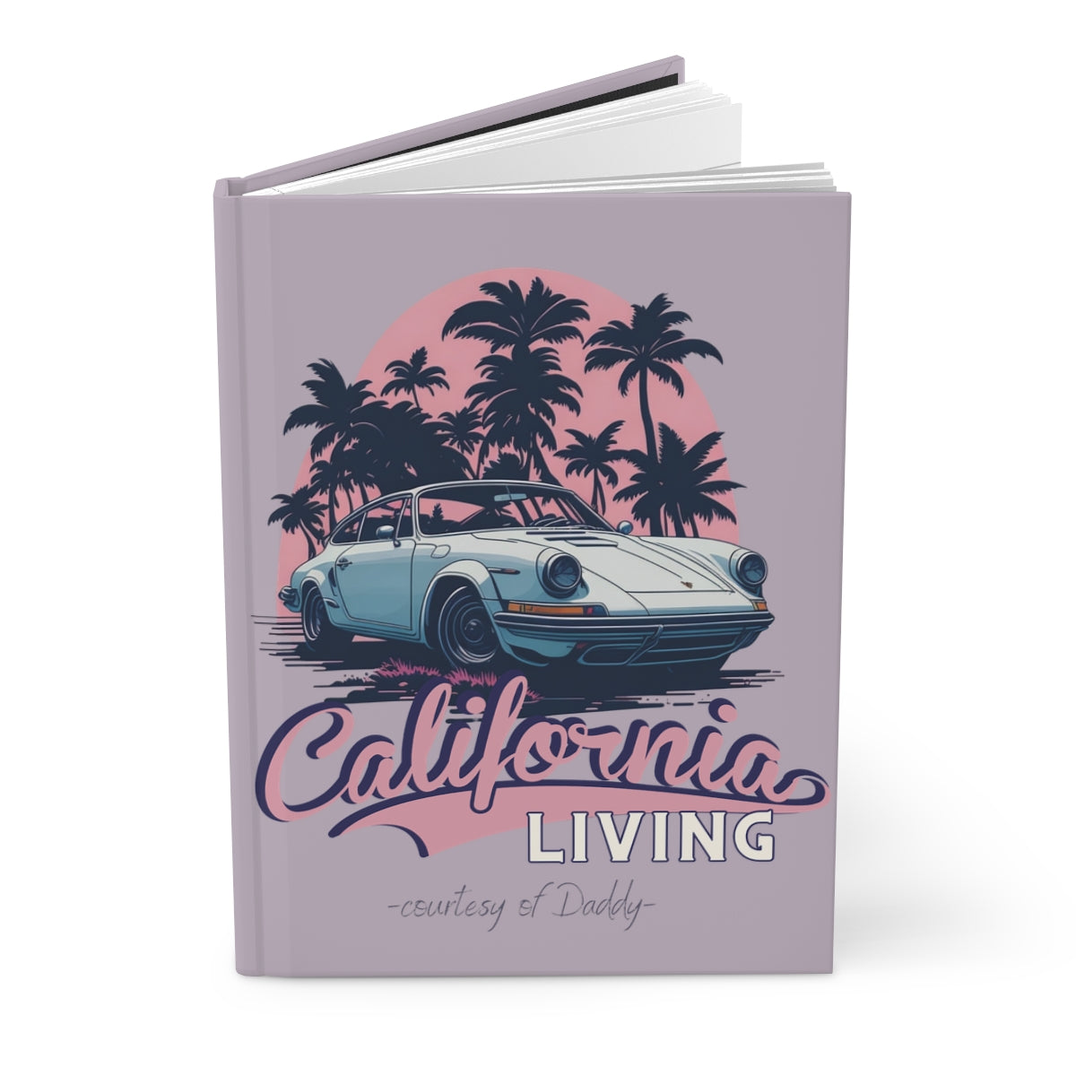 Journal with a sports car, palm trees, pink sunset and retro aesthetic pastel pink 'California Living'  "courtesy of daddy" texts on a pastel purple background