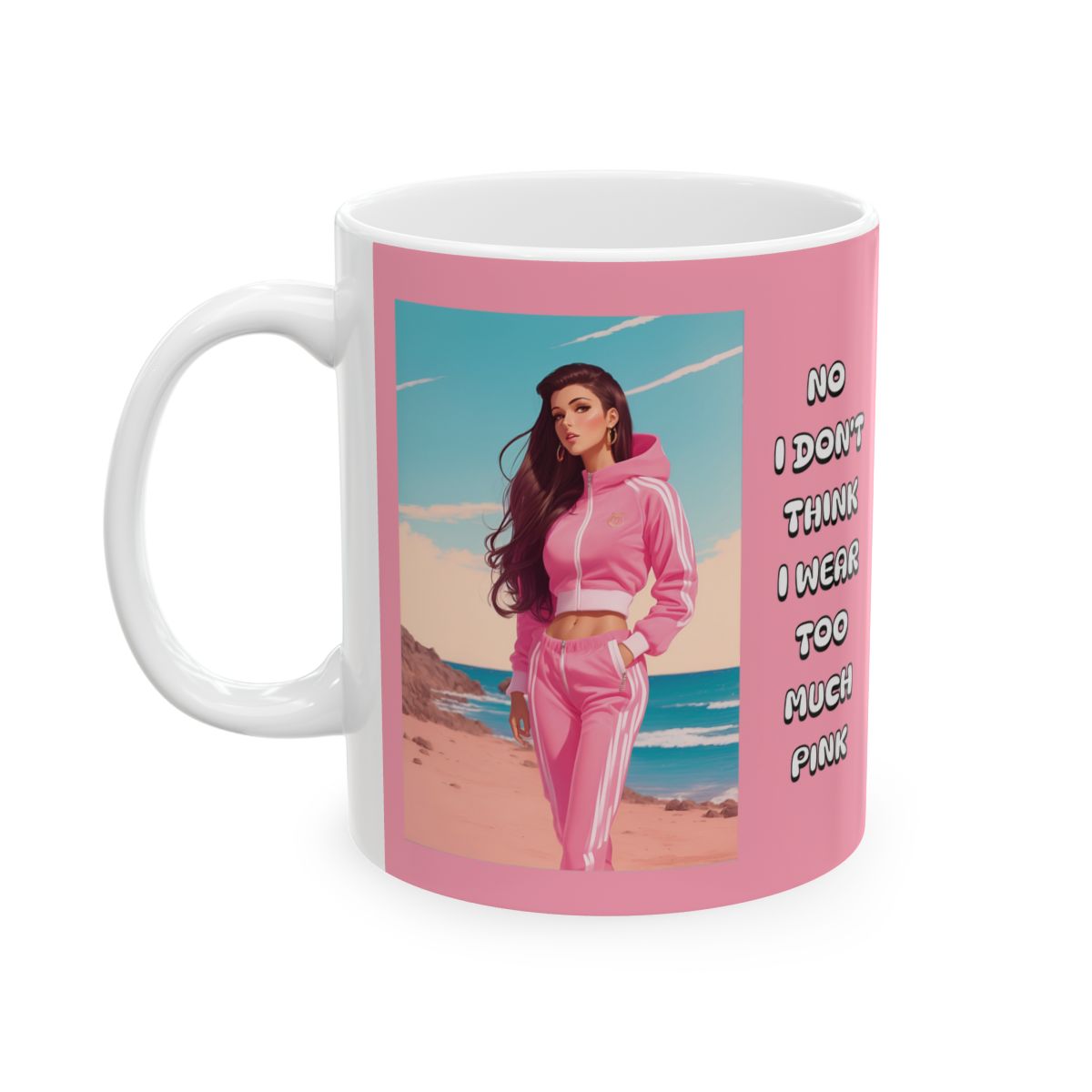 Pastel pink mug with an illustration of a beautiful brunette girl on the beach with bombshell style hair, wearing head to toe pink tracksuits in y2k fashion and funny text "No I Don't Think I Wear Too Much Pink" written in retro comic style letters