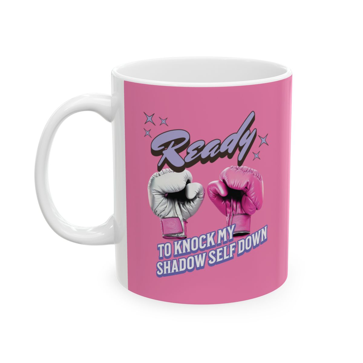 Hot Pink mug with pink boxing gloves and a light purple text that says "ready to knock my shadow self down" in retro style letters