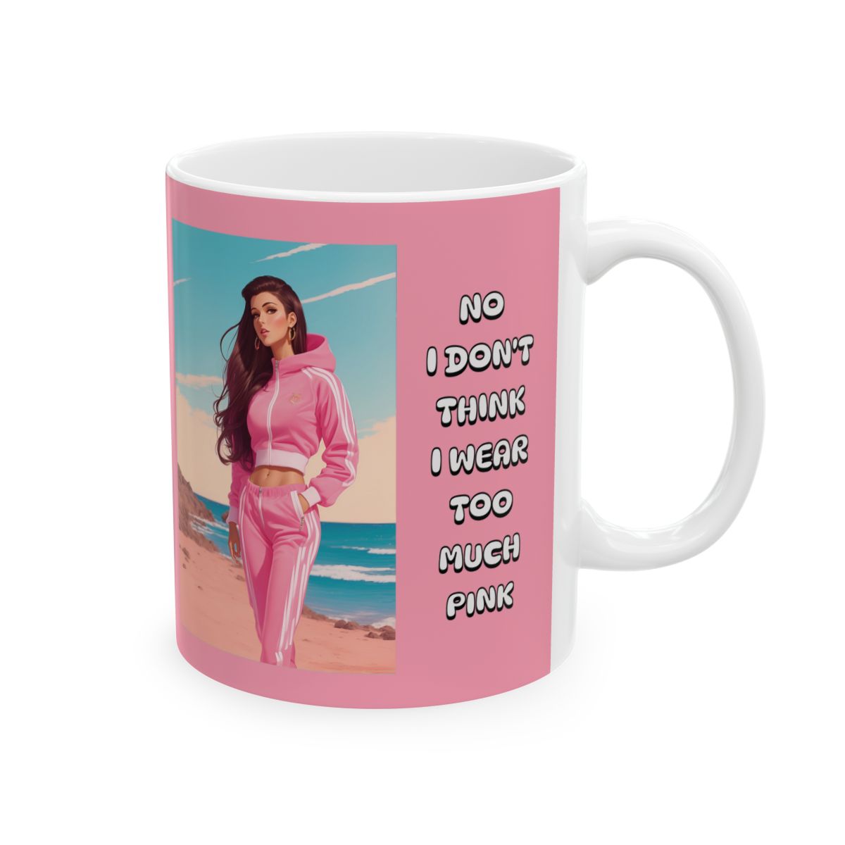Pastel pink mug with an illustration of a beautiful brunette girl with glamorous hair, wearing head to toe pink clothing in 2000s fashion and funny text "No I Don't Think I Wear Too Much Pink" written in retro style letters